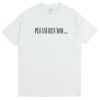 Pleasures LLC T-Shirt White